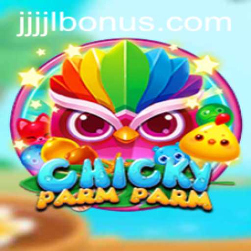 Exploring the Vibrant World of ChickyParmParm with the Exciting JJJJL BONUS